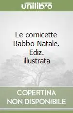 Sconto Le cornicette Babbo Natale. Ediz. illustrata