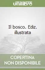 Il bosco. Ediz. illustrata Offerta Lampo