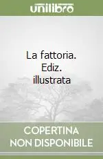 Occasione Imperdibile La fattoria. Ediz. illustrata