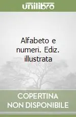 Alfabeto e numeri. Ediz. illustrata Offerta Del Giorno