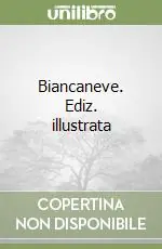 Biancaneve. Ediz. illustrata Pagamento Sicuro