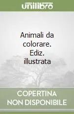 Animali da colorare. Ediz. illustrata Soddisfatti O Rimborsati