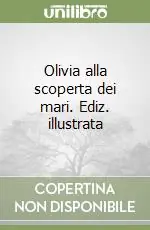 Olivia alla scoperta dei mari. Ediz. illustrata Miglior Prezzo