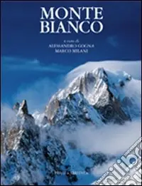 Ultime Pezzi Monte Bianco. Ediz. illustrata