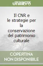 Il CNR e le strategie per la conservazione del patrimonio culturale Ordina Subito