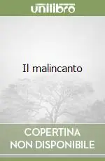 Subito Disponibile Il malincanto