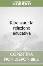 Ripensare la relazione educativa Ultimissimo Modello