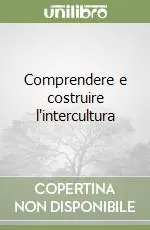 Ultimissimo Modello Comprendere e costruire l‘intercultura