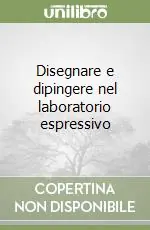 Disegnare e dipingere nel laboratorio espressivo Super Prezzo