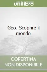 Economico Geo. Scoprire il mondo
