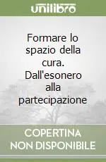 Popolare Formare lo spazio della cura. Dall‘esonero alla partecipazione