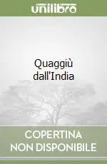 Quaggiù dall‘India Quantità Limitata
