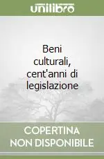 Scelto Dai Clienti Beni culturali, cent‘anni di legislazione