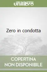 Zero in condotta Ultimissimo Modello