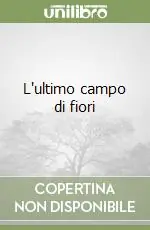 Solo Oggi L‘ultimo campo di fiori