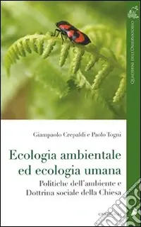 Ecologia ambientale ed ecologia umana. Politiche dell‘ambiente e dottrina sociale della Chiesa Direttamente Dal Produttore