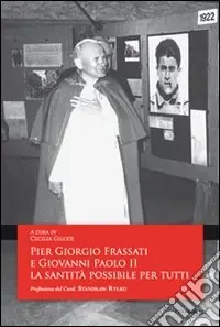 Pier Giorgio Frassati e Giovanni Paolo II. La sanità è possibile per tutti Novità