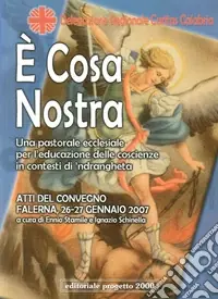 Novità É cosa nostra. Un pastorale eclesiale per l‘educazione delle coscienze in contesti di ‘ndrangheta