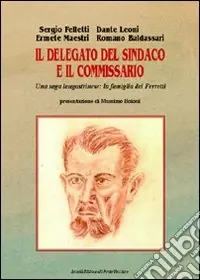 Novità Il delegato del sindaco e il commissario. Saga di una famiglia longastrinese