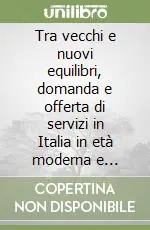 Vendita Finale Tra vecchi e nuovi equilibri, domanda e offerta di servizi in Italia in età moderna e contemporanea