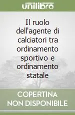 Il ruolo dell‘agente di calciatori tra ordinamento sportivo e ordinamento statale Offerta Speciale