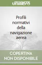 Non Perdere Profili normativi della navigazione aerea