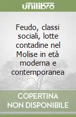 Promo Stagionale Feudo, classi sociali, lotte contadine nel Molise in età moderna e contemporanea