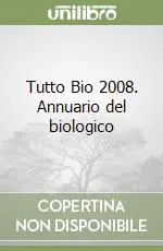 Tutto Bio 2008. Annuario del biologico Spedizione Espresso
