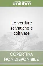 Le verdure selvatiche e coltivate Offerta Speciale