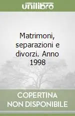 Più Venduto Matrimoni, separazioni e divorzi. Anno 1998