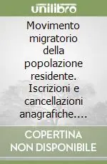Movimento migratorio della popolazione residente. Iscrizioni e cancellazioni anagrafiche. Anno 1999 Prezzo Ridotto