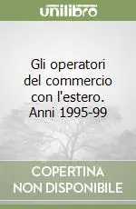 Gli operatori del commercio con l‘estero. Anni 1995-99 Promozione