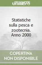 Statistiche sulla pesca e zootecnia. Anno 2000 Spedizione Espresso