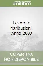 Lavoro e retribuzioni. Anno 2000 Affare