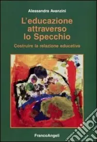 Spedizione Espresso L‘educazione attraverso lo specchio. Costruire la relazione educativa