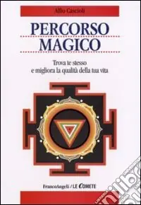 Saldi Percorso magico. Trova te stesso e migliora la qualità della tua vita