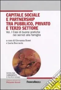 Solo Oggi Capitale sociale e partnership tra pubblico, privato e terzo settore. Con CD-ROM. Vol. 1 Casi di buone pratiche nei servizi alla famiglia