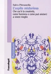 Compra Adesso L‘ospite misterioso. Che cos‘è la creatività, come funziona, come può aiutarci a vivere meglio