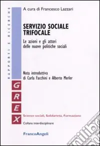 Servizio sociale trifocale. Le azioni e gli attori delle nuove politiche sociali Prezzo Ridotto