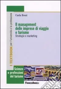 Il management delle imprese di viaggio e turismo. Strategie e marketing Promozione Esclusiva