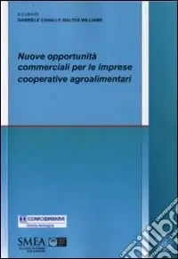 Nuove opportunità commerciali per le imprese cooperative agroalimentari Offerta