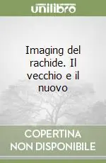 Imaging del rachide. Il vecchio e il nuovo Offerta Del Giorno