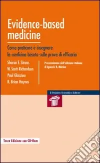 Evidence-based medicine. Come praticare e insegnare la medicina basata sulle prove di efficacia Consegna Rapida