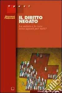 Il diritto negato. La salute e le cure sono uguali per tutti? Spedizione Espresso