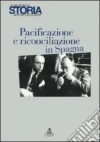 Compra Oggi Stesso Storia e problemi contemporanei. Vol. 47 Pacificazione e riconciliazione in Spagna