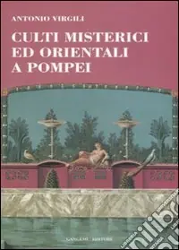 Culti misterici ed orientali a Pompei Offerta Limitata