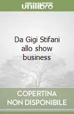 Spedito Oggi Da Gigi Stifani allo show business