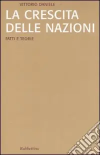 Miglior Prezzo La crescita delle nazioni. Fatti e teorie