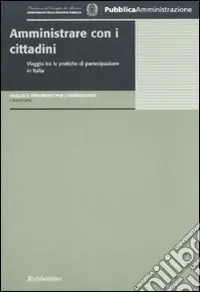 Amministrare con i cittadini. Viaggio tra le pratiche di partecipazione di Italia Offerta Limitata