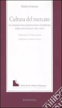 Solo Oggi Cultura del mercato. La commissione parlamentare d‘inchiesta sulla concorrenza (1961-1965)